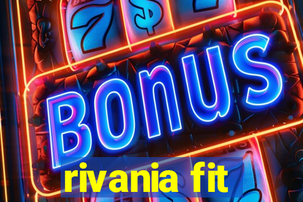 rivania fit